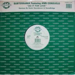 Subterrania Featuring Ann Consuelo - Subterrania Featuring Ann Consuelo - Do It For Love (Remix) - Champion