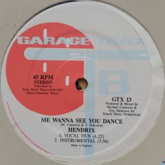 Hendrix - Hendrix - Me Wanna See You Dance - Garage Trax