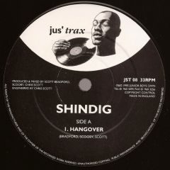 Shindig - Shindig - Hangover - Jus Trax