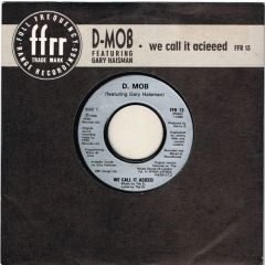 D-Mob Featuring Gary Haisman - D-Mob Featuring Gary Haisman - We Call It Acieed - Ffrr