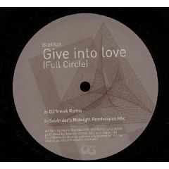 Blakkat - Blakkat - Give Into Love (Full Circle) (Remixes) - Shaboom