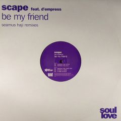 Scape Ft D'Empress - Scape Ft D'Empress - Be My Friend - Soul Love