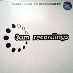 Ciudad Feliz - Ciudad Feliz - Welcome Back - 3Am Recordings