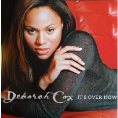 Deborah Cox - Deborah Cox - It's Over Now - Arista