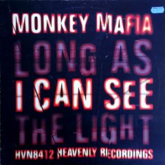 Monkey Mafia - Monkey Mafia - Long As I Can See The Light - Heavenly