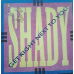 Shady - Shady - Get Right Next To You - Funkin' Marvellous Records
