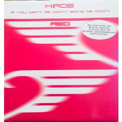 Kade - Kade - If You Want Me (Don't Bring Me Down) - Plastica Red