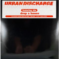 Urban Discharge Feat She - Urban Discharge Feat She - Drop A House (Remixes) - MCA