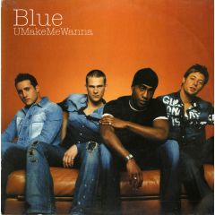 Blue - Blue - U Make Me Wanna - Virgin