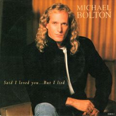 Michael Bolton - Michael Bolton - Said I Loved You...But I Lied - Columbia