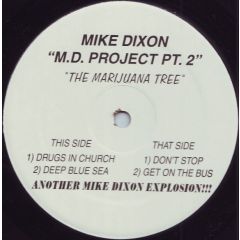 Mike Dixon - Mike Dixon - The M.D. Project Pt. 2 "The Marijuana Tree" - Bumpin City