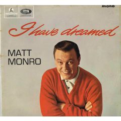 Matt Monro - Matt Monro - I Have Dreamed - Parlophone