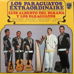 Luis Alberto Del Parana Y Los Paraguayos - Luis Alberto Del Parana Y Los Paraguayos - Los Paraguayos Extraordinaire - Philips