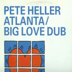 Pete Heller - Pete Heller - Atlanta / Big Love Dub - Essential Recordings