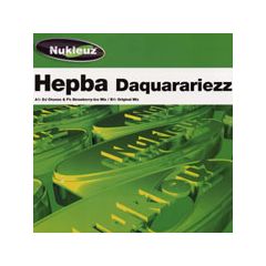 Hepba - Hepba - Daquarariezz - Nukleuz Green