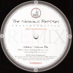 Chase Manhattan - Chase Manhattan - Where I Wanna Be (The Notorious Remixes) - Wall Street Records