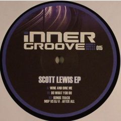 Scott Lewis - Scott Lewis - Wine & Dine Me / Do What You Do - Inner Groove