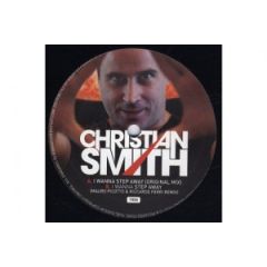 Christian Smith - Christian Smith - I Wanna Step Away - Tronic Music 