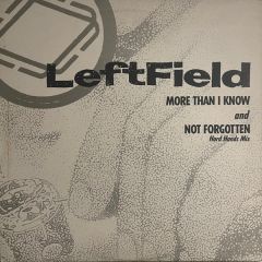 Leftfield - Leftfield - More Than I Know / Not Forgotten - Outer Rhythm