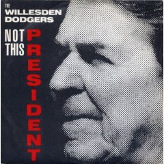 Willesden Dodgers - Willesden Dodgers - Not This President - Jive Electro