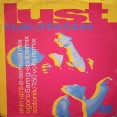 Lust - Lust - Music Of The Future - Xs Rhythm