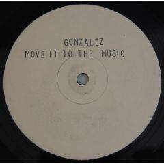 Gonzalez - Gonzalez - Move It To The Music - Sidewalk
