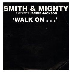 Smith & Mighty - Smith & Mighty - Walk On... - Three Stripe Records