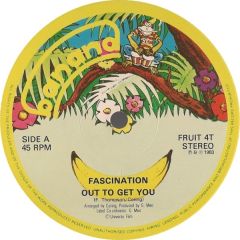 Fascination - Fascination - Out To Get You - Banana Records
