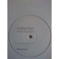 Walkerman - Walkerman - Listen To Mama (Remix) - Illustrious