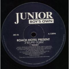 Roach Motel Pres 2 Stupid Dogz - Roach Motel Pres 2 Stupid Dogz - Musica Loco - Junior Boys Own