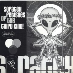 The Wax Fondler - The Wax Fondler - Sqratch Fetishes Of The 3rd Kind - Twist-N-Tangle