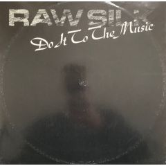 Raw Silk - Raw Silk - Do It To The Music - Krt 14