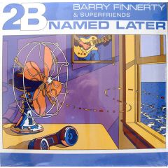 Barry Finnerty & Superfriends - Barry Finnerty & Superfriends - 2 B Named Later - Cheetah