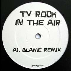 Tv Rock - Tv Rock - In The Air (Blame Remix) - Data