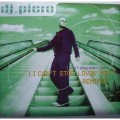DJ Piero - DJ Piero - I Can't Stop Lovin' You Remixes - Zeitgeist