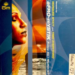 Afro-Mystik - Afro-Mystik - Follow Me / Rhythm Is? (Remixes) - Om Records