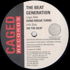 Beat Generation - Beat Generation - Hand Break Turns / On The Beat - Caged Records