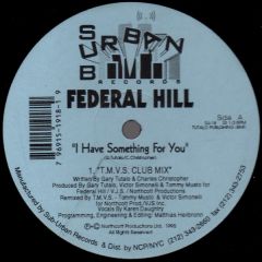 Federal Hill - Federal Hill - I Have Something For You - Suburban