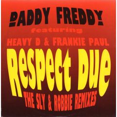 Daddy Freddy Featuring Heavy D & Frankie Paul - Daddy Freddy Featuring Heavy D & Frankie Paul - Respect Due (The Sly & Robbie Remixes) - Music Of Life