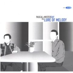 Pascal + Mister Day - Pascal + Mister Day - The Lure Of Melody - Glasgow Underground