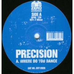 Precision - Precision - Where Do You Dance - Zero Tolerance