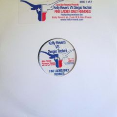 Kelly Reverb Vs Sergio Techini - Kelly Reverb Vs Sergio Techini - Fine Ladies Only (Remixes) - Lone Star