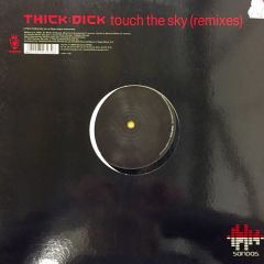 Thick Dick - Thick Dick - Touch The Sky (Remixes) - Vendetta