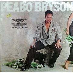 Peabo Bryson - Peabo Bryson - Take No Prisoners (In The Game Of Love) / Love Means Forever - Elektra