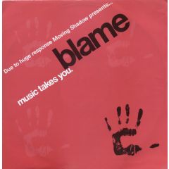 Blame - Blame - Music Takes You - Moving Shadow