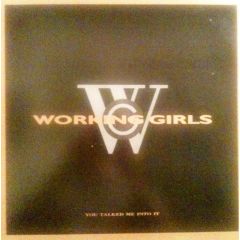 Working Girls - Working Girls - You Talked Me Into It - B Ware Records