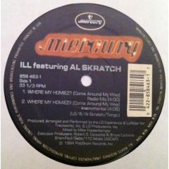 Ill Featuring Al Skratch - Ill Featuring Al Skratch - Where My Homiez? (Come Around My Way) - Mercury
