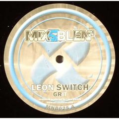 Leon Switch - Leon Switch - Grit - Mix & Blen'