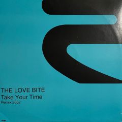 The Love Bite - The Love Bite - Take Your Time (Remix 2002) - Rise