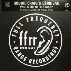 Robbie Craig & Gerideau - Robbie Craig & Gerideau - Who's The Better Man? - FFRR
